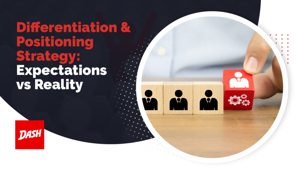 Differentiation & Positioning Strategy: Expectations vs Reality